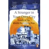 KNYGA Ghaith Abdul Ahad Stranger in Your Own City, Travels in the Middle East’s Long War