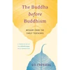KNYGA Gil Fronsdal Buddha before Buddhism