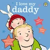 KNYGA Giles Andreae I Love My Daddy Board Book