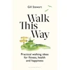 KNYGA Gill Stewart Walk This Way, Practical walking ideas for fitness, health and happiness