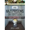 KNYGA Gilly Carr Nazi Prisons in the British Isles