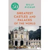 KNYGA Gilly Pickup 50 Greatest Castles and Palaces of the World