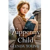 KNYGA Glenda Young Tuppenny Child, An emotional saga of love and loss