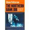 KNYGA Glenn Patterson Northern Bank Job, The Heist and How They Got Away with It