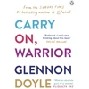KNYGA Glennon Doyle Melton Carry On, Warrior