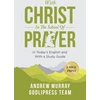 KNYGA Godlipress Team Andrew Murray With Christ In The School Of Prayer