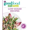 KNYGA Good Food Guides Staff Good Food Eat Well: Low-Sugar Recipes