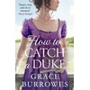 KNYGA Grace Burrowes How To Catch A Duke
