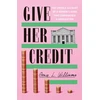 KNYGA Grace L Williams Give Her Credit, The Untold Account of a Women's Bank That Empowered a Generation