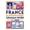 KNYGA Graham Robb France: An Adventure History