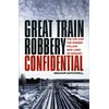 KNYGA Graham Satchwell Great Train Robbery Confidential