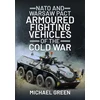 KNYGA Green Michael NATO and Warsaw Pact Armoured Fighting Vehicles of the Cold War