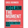 KNYGA Greg Bennick Reclaim the Moment