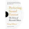 KNYGA Greg Milner Perfecting Sound Forever, The Story Of Recorded Music