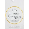 KNYGA Gregory Coles No Longer Strangers – Finding Belonging in a World of Alienation