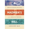 KNYGA Gregory May Madman's Will, John Randolph, Four Hundred Slaves, and the Mirage of Freedom