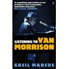 KNYGA Greil Marcus Listening to Van Morrison