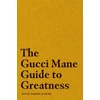 KNYGA Gucci Mane Guide to Greatness