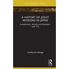 KNYGA Guillaume Alonge History of Jesuit Missions in Japan