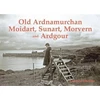 KNYGA Guthrie Hutton Old Ardnamurchan, Moidart, Sunart, Morvern and Ardgour