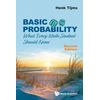 KNYGA H C Tijms Basic Probability: What Every Math Student Should Know