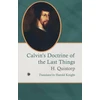 KNYGA H Quistorp Calvin's Doctrine of the Last Things
