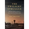 KNYGA Hal Brands The Twilight Struggle