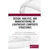 KNYGA Hamid Dalir Design, Analysis, and Manufacturing of Lightweight Composite Structures