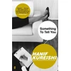 KNYGA Hanif Kureishi Something to Tell You