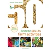 KNYGA Hannah Jones Mcvey 50 Fantastic Ideas for Farm Activities