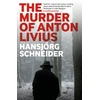 KNYGA Hansjorg Schneider Murder of Anton Livius