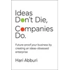 KNYGA Hari Abburi Ideas Don't Die. Companies Do.