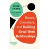 KNYGA Harvard Business Review Bosses, Coworkers, and Building Great Work Relationships