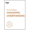 KNYGA Harvard Business Review Managing Overthinking (HBR Emotional Intelligence Series)