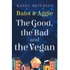 KNYGA Hazel Hitchins Babs &amp; Aggie: the Good, the Bad and the Vegan