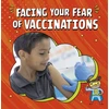KNYGA Heather E Schwartz Facing Your Fear of Vaccinations
