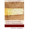 KNYGA Hector Macqueen Common Law and Feudal Society in Medieval Scotland