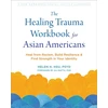 KNYGA Helen H Hsu The Trauma Workbook for Asian Americans