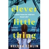 KNYGA Helena Echlin Clever Little Thing, A taut, powerful and gripping psychological thriller with a twist you'll never forget!