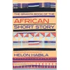 KNYGA Helon Habila Granta Book of the African Short Story