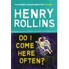KNYGA Henry Rollins Do I Come Here Often?
