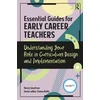 KNYGA Henry Sauntson Essential Guides for Early Career Teachers: Understanding Your Role in Curriculum Design and Implementation