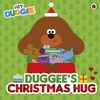 KNYGA Hey Duggee: Duggee’s Christmas Hug