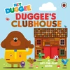 KNYGA Hey Duggee: Duggee’s Clubhouse