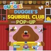 KNYGA Hey Duggee: Duggee’s Squirrel Club Pop-Up