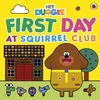 KNYGA Hey Duggee: First Day at Squirrel Club