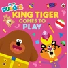 KNYGA Hey Duggee: King Tiger Comes to Play