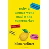 KNYGA Hilma Wolitzer Today a Woman Went Mad in the Supermarket