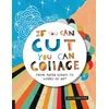 KNYGA Hollie Chastain If You Can Cut, You Can Collage