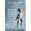 KNYGA Holly Catterton Allen Forming Resilient Children – The Role of Spiritual Formation for Healthy Development